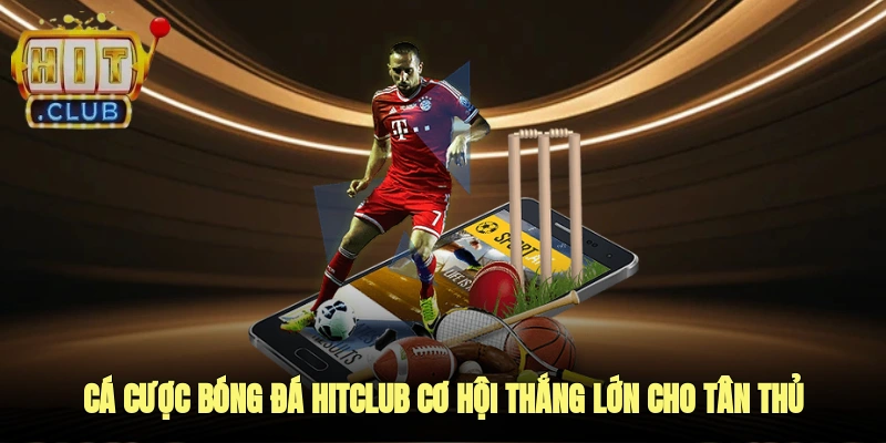 cá cược bóng đá Hitclub