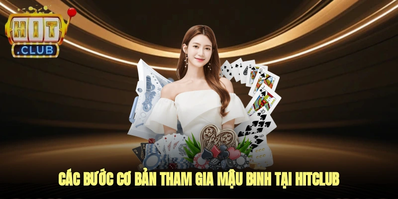 Các bước cơ bản tham gia mậu binh tại Hitclub