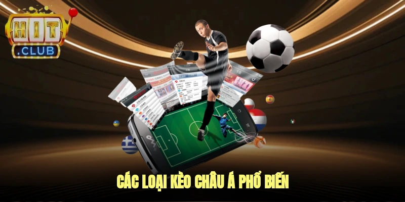 Các loại kèo châu á phổ biến