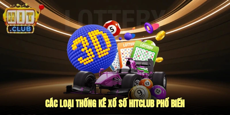 Các Loại Thống Kê Xổ Số Hitclub Phổ Biến