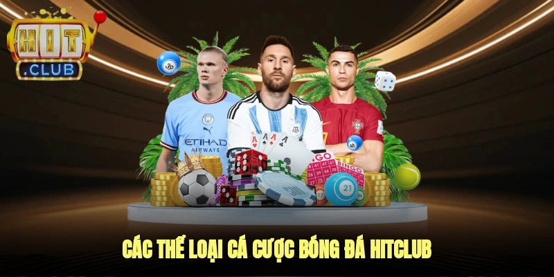 Các thể loại cá cược bóng đá Hitclub