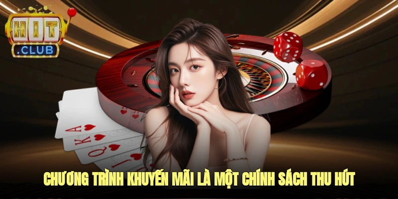 Chương trình khuyến mãi là một trong những chính sách thu hút cược thủ