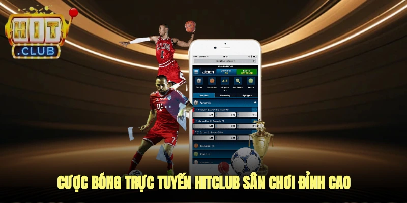cược bóng trực tuyến hitclub