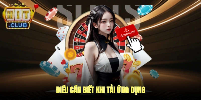 Điều cần biết khi tải ứng dụng
