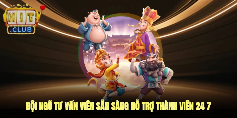 Đội ngũ tư vấn viên sẵn sàng hỗ trợ thành viên 24/7