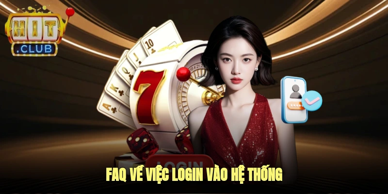 FAQ về việc login vào hệ thống