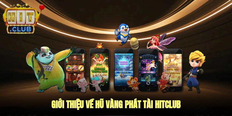 Giới thiệu về hũ vàng phát tài Hitclub