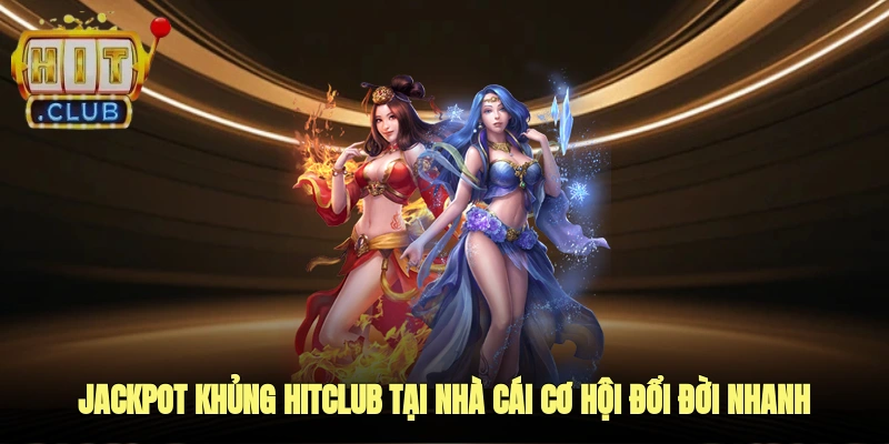 jackpot khủng hitclub