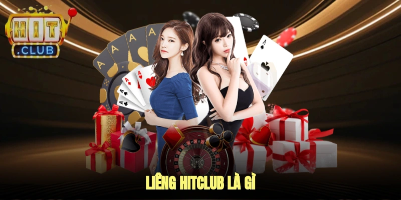 Liêng Hitclub là gì?