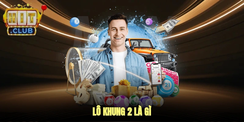 Lô khung 2 là gì?