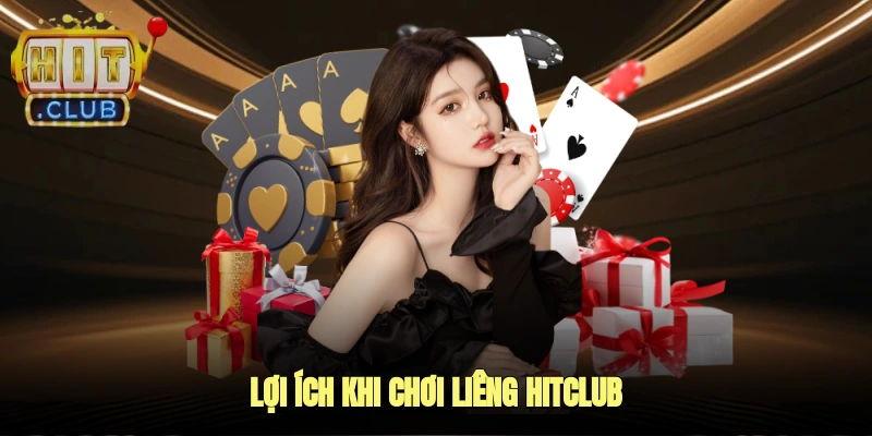 Lợi ích khi chơi Liêng Hitclub
