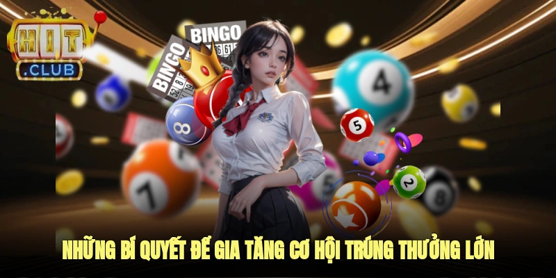 những bí quyết để gia tăng cơ hội trúng thưởng lớn
