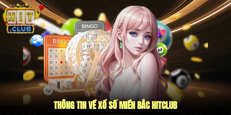 Thông tin về xổ số miền bắc Hitclub