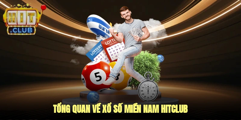 Tổng quan về xổ số miền nam Hitclub