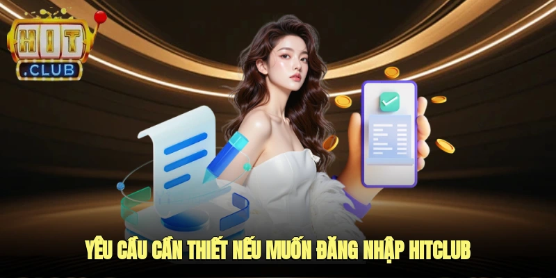 Yêu cầu cần thiết nếu muốn đăng nhập HITCLUB